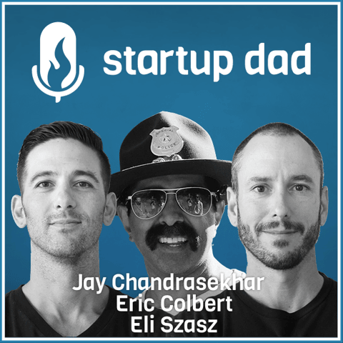 Raising Teenagers, Making Movies & Founding Companies | (Eric Colbert, Jay Chandrasekhar, Eli Szasz; Dads of 9 kids, VouchVault, SuperTroopers)