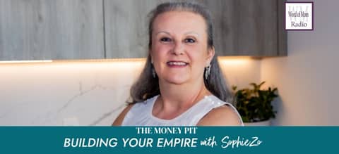 The Money Pit on Building Your Empire with SophieZo on WoMRadio