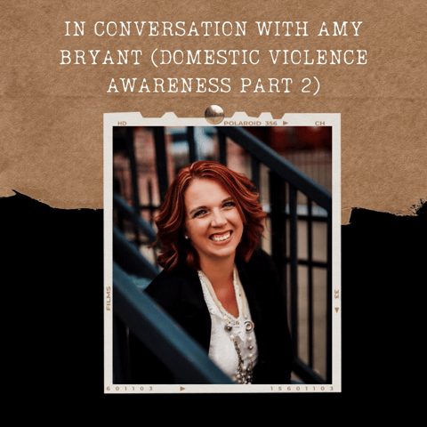 S02E06: IN CONVERSATION WITH AMY BRYANT (DOMESTIC VIOLENCE AWARENESS PART 2)