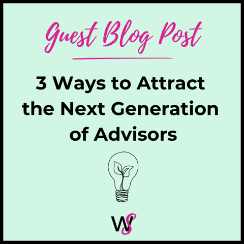 3 Ways to Attract the Next Generation of Advisors