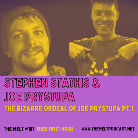 Stephen Stathis & Joe Prystupa | The Bizarre Ordeal of Joe Prystupa Pt. 1 (FREE FIRST HOUR)