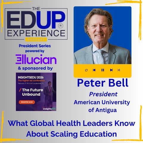 What Global Health Leaders Know About Scaling Education - with Peter Bell, President, American University of Antigua