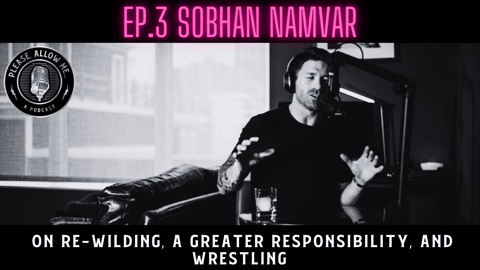 Ep. 3 - Sobhan Namvar