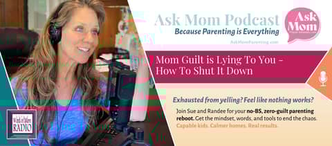 Mom Guilt is Lying on The Ask Mom Podcast with Sue Donnellan