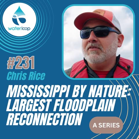 #231: Mississippi By Nature: The Largest Ever Floodplain Reconnection