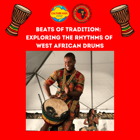 Beats of Tradition:  Exploring the Rhythms of West African Drums