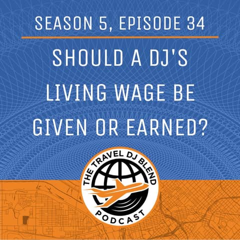 Should A DJ's Living Wage Be Given Or Earned?