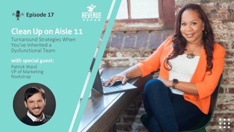 Clean Up on Aisle 11: Turnaround Strategies When You've Inherited a Dysfunctional Team