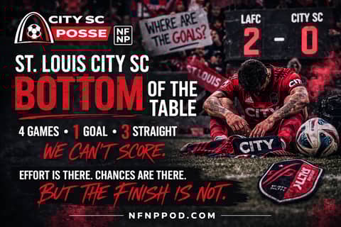 City SC Posse Matchday 4 Reaction - Plenty of Chances. Zero Goals. And Now We're Bottom of the Table.