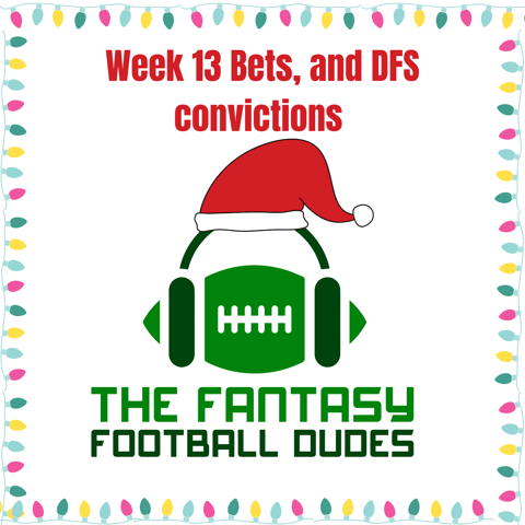 Week 13 DFS Convictions and Bedside Bets