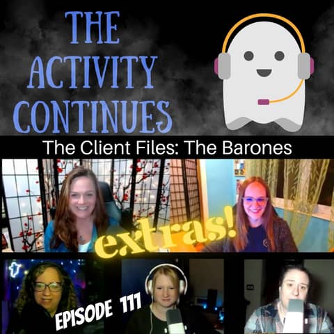 Episode 111: The Client Files: The Barones Extras