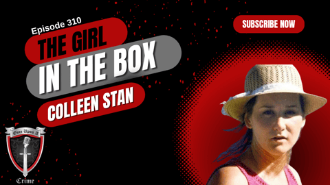 S8 Ep310: The Girl in the Box - Colleen Stan, Part 3