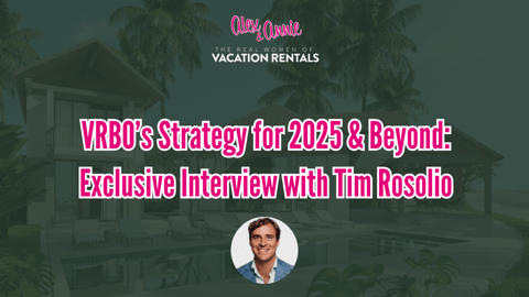 VRBO’s Strategy for 2025 & Beyond: Exclusive Interview with Tim Rosolio