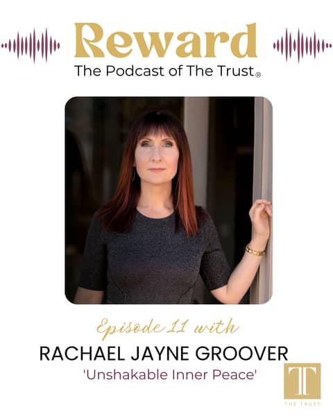 “Unshakable Inner Peace” with Rachael Jayne Groover – Reward Podcast Episode 11