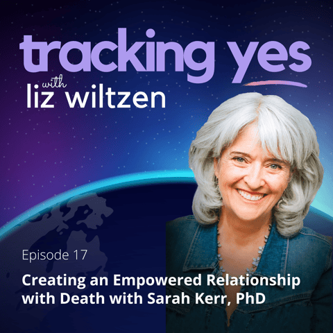 Creating an Empowered Relationship with Death - with Sarah Kerr, PhD Creating an Empowered Relationship with Death - with Sarah Kerr, PhD