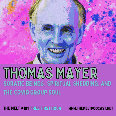 Thomas Mayer | Soratic Beings, Spiritual Shedding, and the COVID Group Soul (FREE FIRST HOUR)