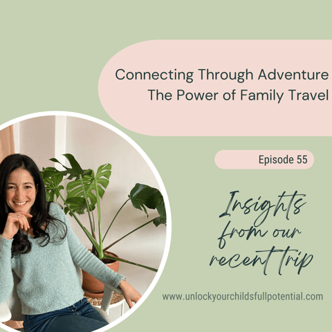 Connecting Through Adventure: The Power of Family Travel  #55