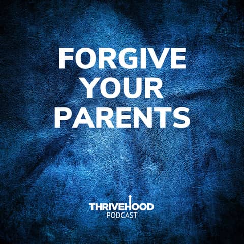 Forgive Your Parents