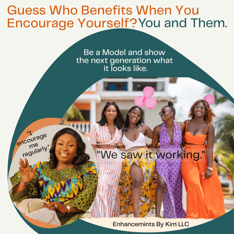 Encouraging Yourself Benefitting Them