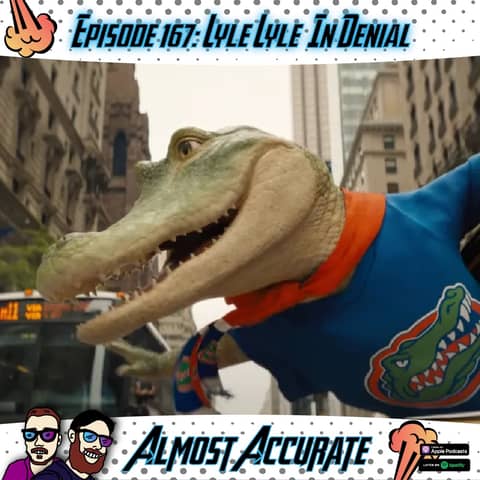 167- Lyle Lyle In Denial