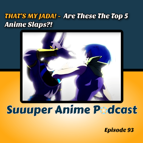 THATS MY JADA! - Are These The Top 5 Anime Slaps?! | Ep.93