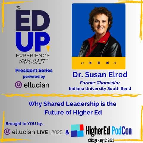 Why Shared Leadership is the Future of Higher Ed - with Dr. Susan Elrod, Former Chancellor of Indiana University South Bend