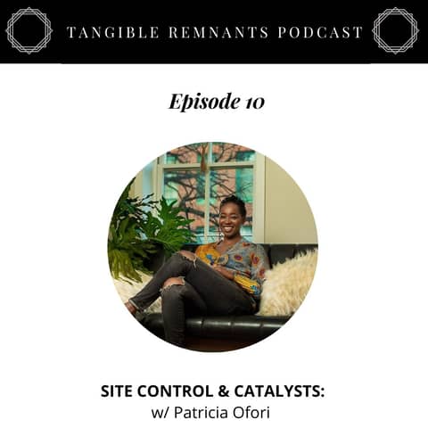 Site control & Catalysts w/ Patricia Ofori