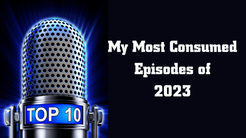 My Top Podcast Episodes of 2023