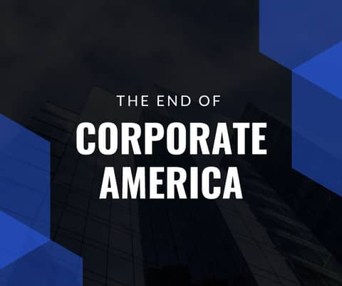 Podcast #397-The End of Corporate America