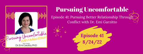 Episode 41: Pursuing Better Relationship Through Conflict with Dr. Emi Garzitto Episode 41: Pursuing Better Relationship Through Conflict with Dr. Emi Garzitto