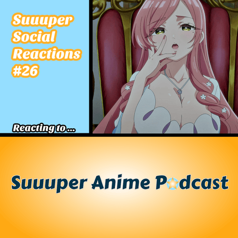 SSR Ep.26 | 100 Girlfriends & The Most Searched Anime!