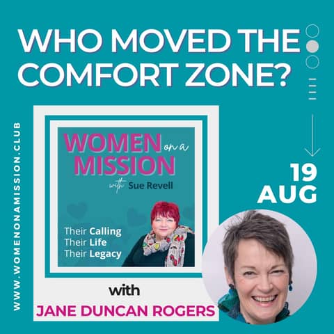 #057: Who Moved The Comfort Zone? with Jane Duncan Rogers