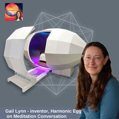 The Future of Healing is HERE: Gail Lynn, Inventor of the Harmonic Egg
