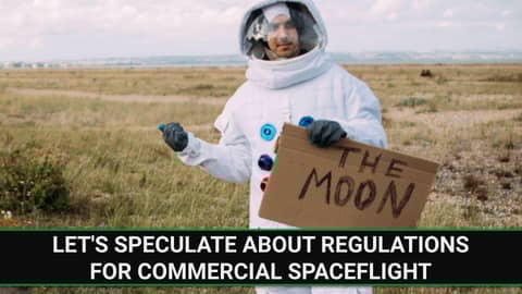 E291 - Let's Speculate About Regulations for Commercial Human Spaceflight