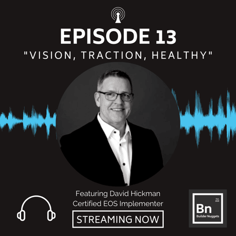 EP 13: Vision, Traction, Healthy with David Hickman