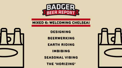 Badger Beer Report The Mixed 6 - Welcoming Chelsea