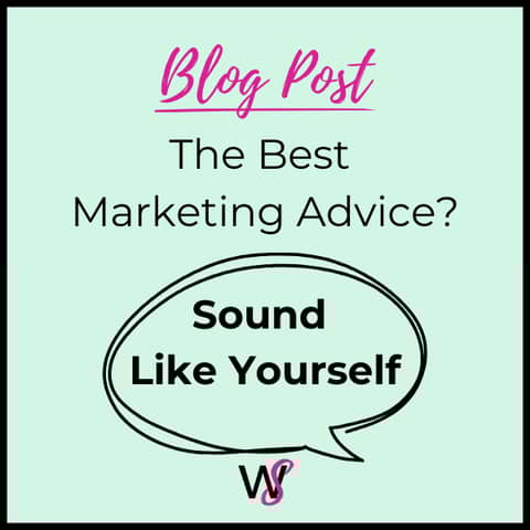 The Best Marketing Advice? Sound Like Yourself