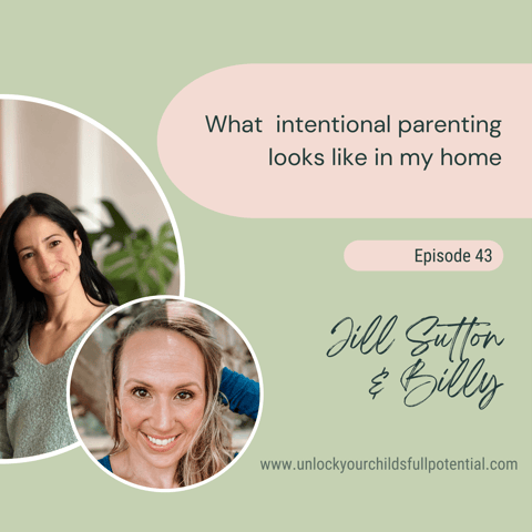 43: What intentional parenting looks like in my home - Billy and Jill Sutton