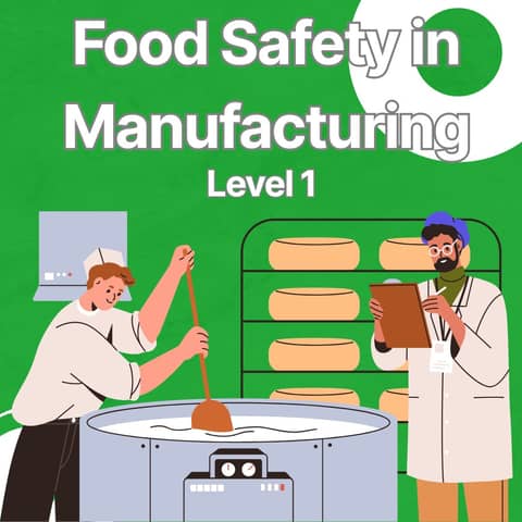 Food Safety in Manufacturing - Level 1