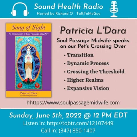 Patricia L'Dara, Soul Passage Midwife speaks on our Pet's Crossing over.