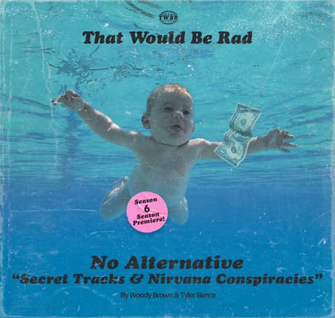 S6 E1: No Alternative - Secret Tracks and Nirvana Conspiracies