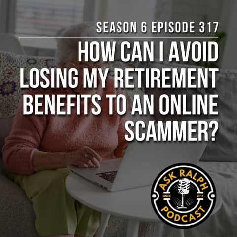 How Do You Avoid Losing Your Retirement Benefits to a Scammer?