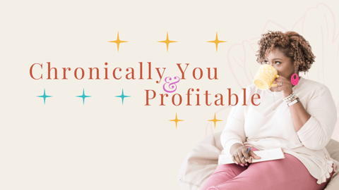 Chronically You & Profitable