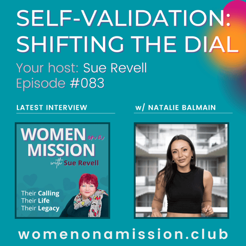 #083: Self-Validation: Shifting the Dial with Natalie Balmain