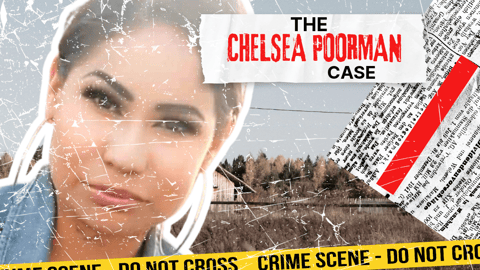 THE UNSOLVED CHELSEA POORMAN CASE