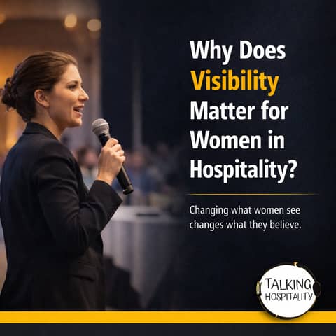Why Visibility Is the Real Lever for Change for Women in Hospitality