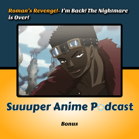 Roman’s Revenge! – I’m Back! The Nightmare is Over! – Bonus