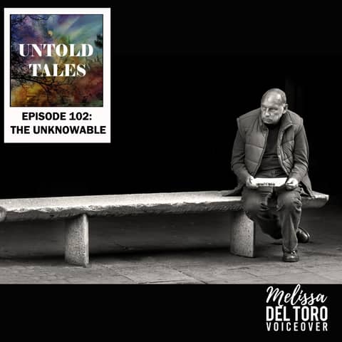 Episode 102 : The Unknowable