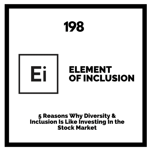 5 Reasons Why Diversity & Inclusion Is Like Investing In the Stock Market