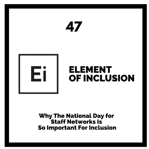 Why The National Day for Staff Networks Is So Important For Inclusion [Interview]